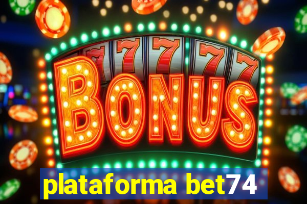 plataforma bet74